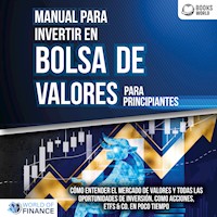 Manual para inventir en Bolsa de valores para principiantes: Cómo entender el mercado de valores y todas las oportunidades de inversión, como acciones, ETFs & Co. en poco tiempo - World of Finance - Hörbuch