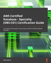 AWS Certified Database – Specialty (DBS-C01) Certification Guide - Kate Gawron - E-Book
