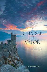 A Charge of Valor (Book #6 of the Sorcerer's Ring) - Morgan Rice - E-Book