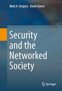 Security and the Networked Society - Mark A. Gregory - E-Book