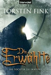 Die Erwählte - Torsten Fink - E-Book