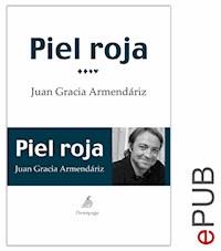 Piel roja - Juan García Armendáriz - E-Book
