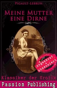 Klassiker der Erotik 46: Meine Mutter eine Dirne - Pigault-Lebrun - E-Book