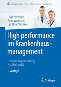 High performance im Krankenhausmanagement - Edda Weimann - E-Book