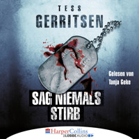 Sag niemals stirb (Ungekürzt) - Tess Gerritsen - Hörbuch