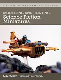 Modelling and Painting Science Fiction Miniatures - Paul Stanley - E-Book
