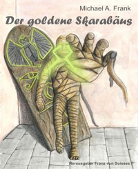 Der goldene Skarabäus - Michael A. Frank - E-Book