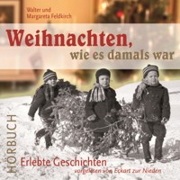 Weihnachten wie es damals war - Walter Feldkirch - Hörbuch