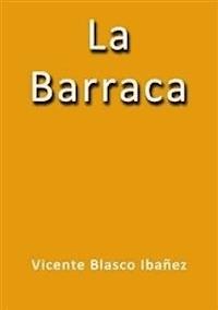 La barraca - Vicente Blasco Ibanez - E-Book