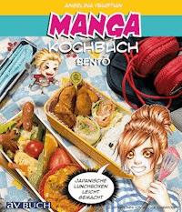 Manga Kochbuch Bento - Angelina Paustian - E-Book