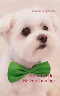 Grimmel der Herzensbrecher - Claudia Seegmüller - E-Book