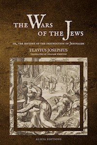 The Wars of the Jews - Flavius Josephus - E-Book