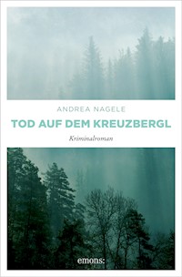 Tod auf dem Kreuzbergl - Andrea Nagele - E-Book