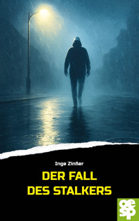 Der Fall des Stalkers - Inge Zinßer - E-Book