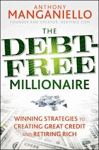 The Debt-Free Millionaire - Anthony Manganiello - E-Book