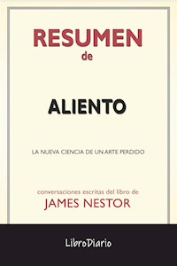 Aliento: La Nueva Ciencia De Un Arte Perdido de James Nestor: Conversaciones Escritas - LibroDiario - E-Book
