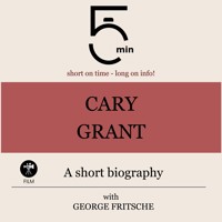 Cary Grant: A short biography - 5 Minutes - Hörbuch