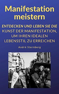 Manifestation meistern - Andre Sternberg - E-Book