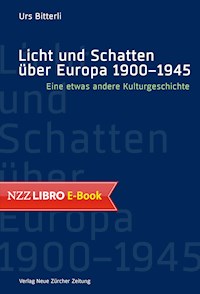 Licht und Schatten über Europa 1900–1945 - Urs Bitterli - E-Book