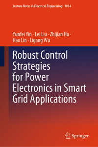 Robust Control Strategies for Power Electronics in Smart Grid Applications - Yunfei Yin - E-Book