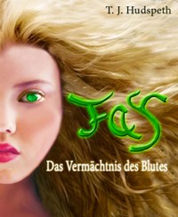 Fay - Das Vermächtnis des Blutes - T. J. Hudspeth - E-Book