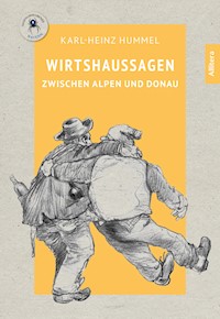Wirtshaussagen zwischen Alpen und Donau - Karl-Heinz Hummel - E-Book