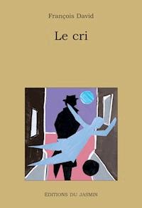 Le cri - François David - E-Book