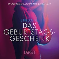 Das Geburtstagsgeschenk: Erika Lust-Erotik (Ungekürzt) - Linda G. - Hörbuch