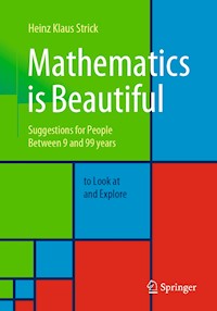 Mathematics is Beautiful - Heinz Klaus Strick - E-Book
