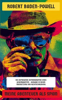 Meine Abenteuer als Spion - Robert Baden-Powell - E-Book