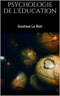 Psychologie de l'éducation - Gustave Le Bon - E-Book