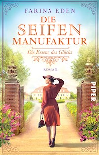 Die Seifenmanufaktur – Die Essenz des Glücks - Farina Eden - E-Book