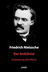 Der Antichrist - Friedrich Wilhelm Nietzsche - E-Book