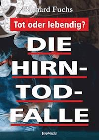 Die Hirntod-Falle - Richard Fuchs - E-Book