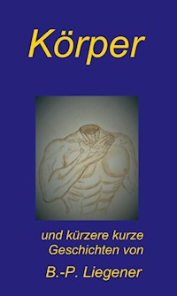 Körper - Bernd-Peter Liegener - E-Book