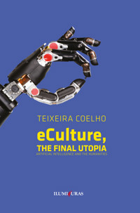 eCulture, the final utopia - Teixeira Coelho - E-Book