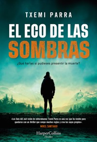 El eco de las sombras. ¿Qué harías si pudieses presentir la muerte? - Txemi Parra - E-Book