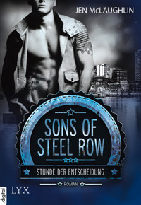 Sons of Steel Row - Stunde der Entscheidung - Jen McLaughlin - E-Book
