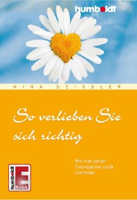So verlieben Sie sich richtig - Nina Deißler - E-Book