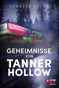 Geheimnisse von Tanner Hollow - Lynette Eason - E-Book
