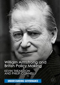 William Armstrong and British Policy Making - Kevin Theakston - E-Book