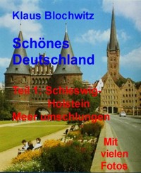 Schönes Deutschland.Teil I - Klaus Blochwitz - E-Book