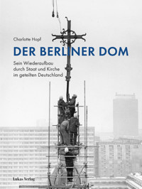 Der Berliner Dom - Charlotte Hopf - E-Book