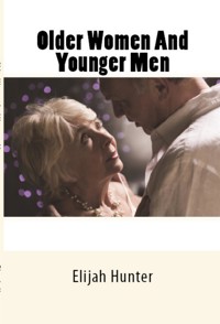 Older Women And Younger Men: Taboo Erotica - Elijah Hunter - E-Book