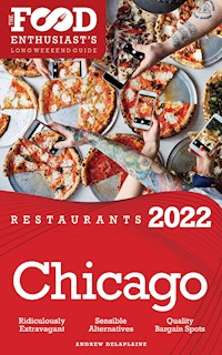 2022 Chicago Restaurants - Andrew Delaplaine - E-Book