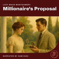 Millionaire's Proposal - Lucy Maud Montgomery - Hörbuch