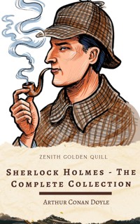 Sherlock Holmes: The Complete Collection - Arthur Conan Doyle - E-Book