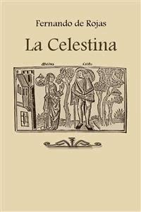 La Celestina - Fernando de Rojas - E-Book