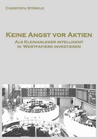 Keine Angst vor Aktien - Christoph Störkle - E-Book