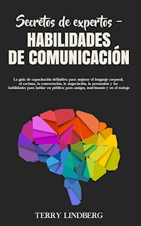 Secretos de Expertos – Habilidades de Comunicación - Terry Lindberg - E-Book